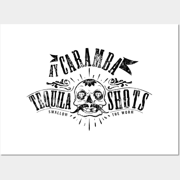 Ay Caramba Tequila Shots Wall Art by DesignedByFreaks